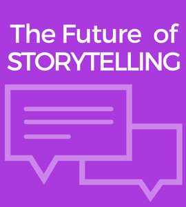 The Future of Storytelling